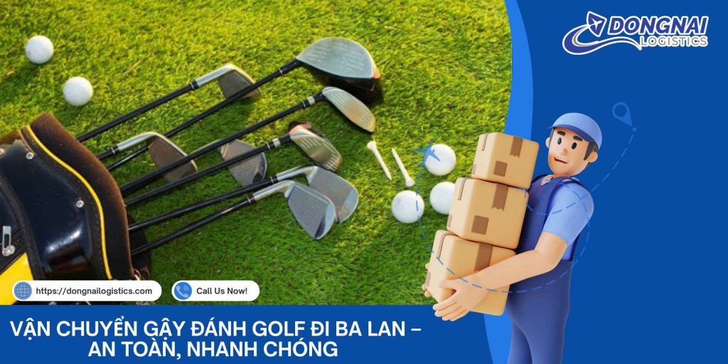 Vận Chuyển Gậy Đánh Golf Đi Ba Lan – An Toàn, Nhanh Chóng Cùng DongNai Logistics
