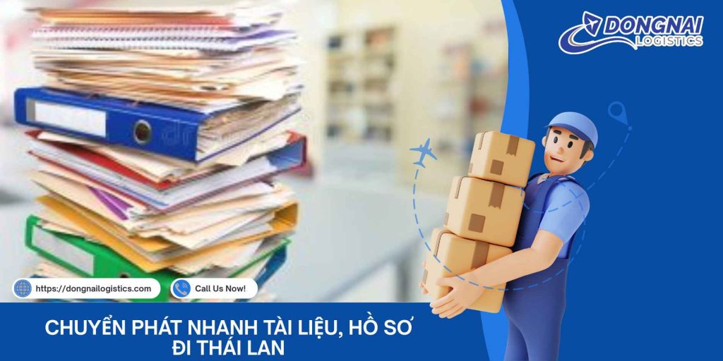 Chuyển Phát Nhanh Tài Liệu, Hồ Sơ Đi Thái Lan – An Toàn, Nhanh Chóng, Tiết Kiệm