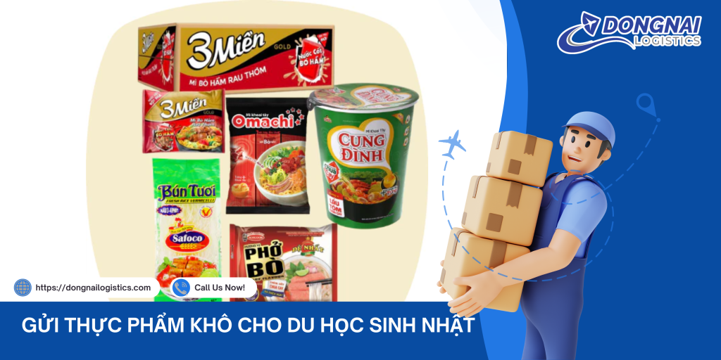 Gửi Thực Phẩm Khô Cho Du Học Sinh Nhật – Nhanh, An Toàn, Đúng Quy Định Cùng DongNai Logistics
