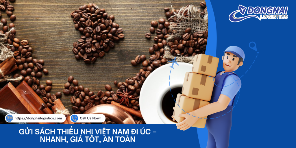 Gửi Cà Phê Việt Nam Sang Canada – Hương Vị Quê Nhà Bay Xa Cùng DongNai Logistics