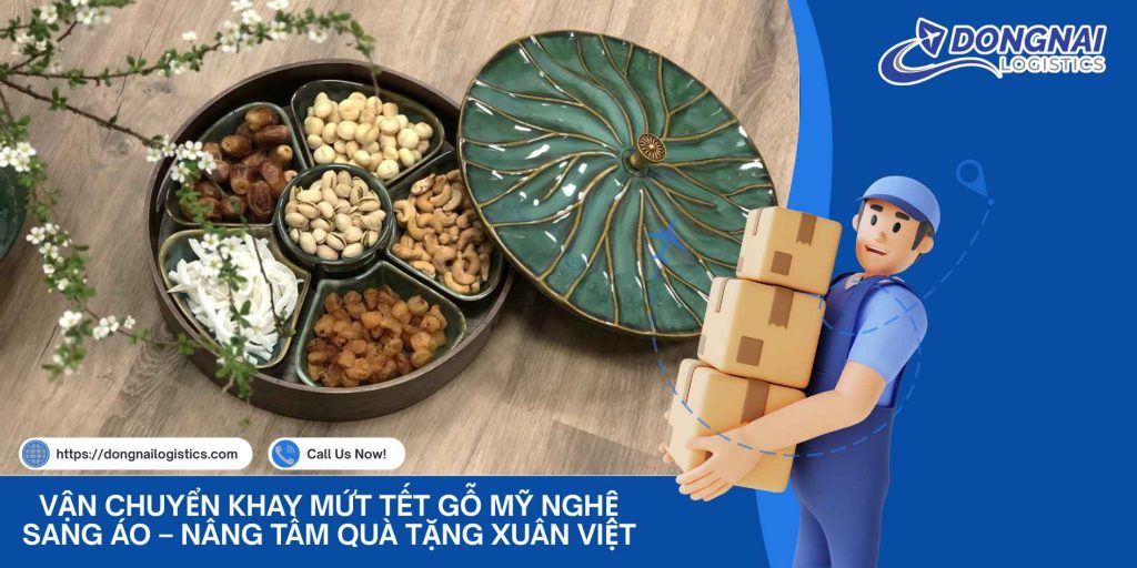 Vận Chuyển Khay Mứt Tết Gỗ Mỹ Nghệ Sang Áo – Nâng Tầm Quà Tặng Xuân Việt