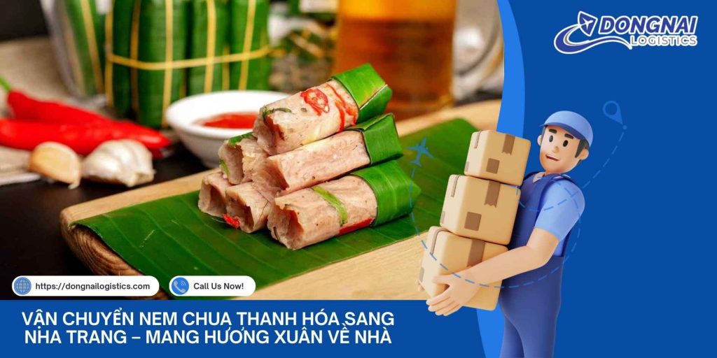 Vận Chuyển Nem Chua Thanh Hóa Sang Nha Trang – Mang Hương Xuân Về Nhà