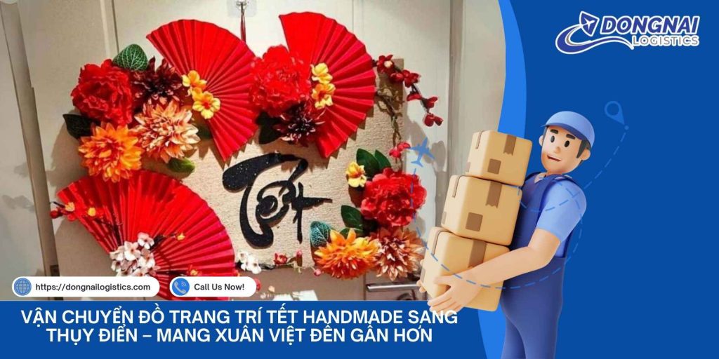 Vận Chuyển Đồ Trang Trí Tết Handmade Sang Thụy Điển – Mang Xuân Việt Đến Gần Hơn