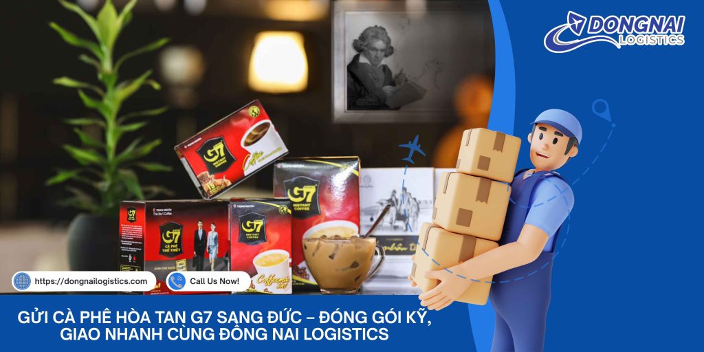 Gửi Cà Phê Hòa Tan G7 Sang Đức – Đóng Gói Kỹ, Giao Nhanh Cùng Đồng Nai Logistics