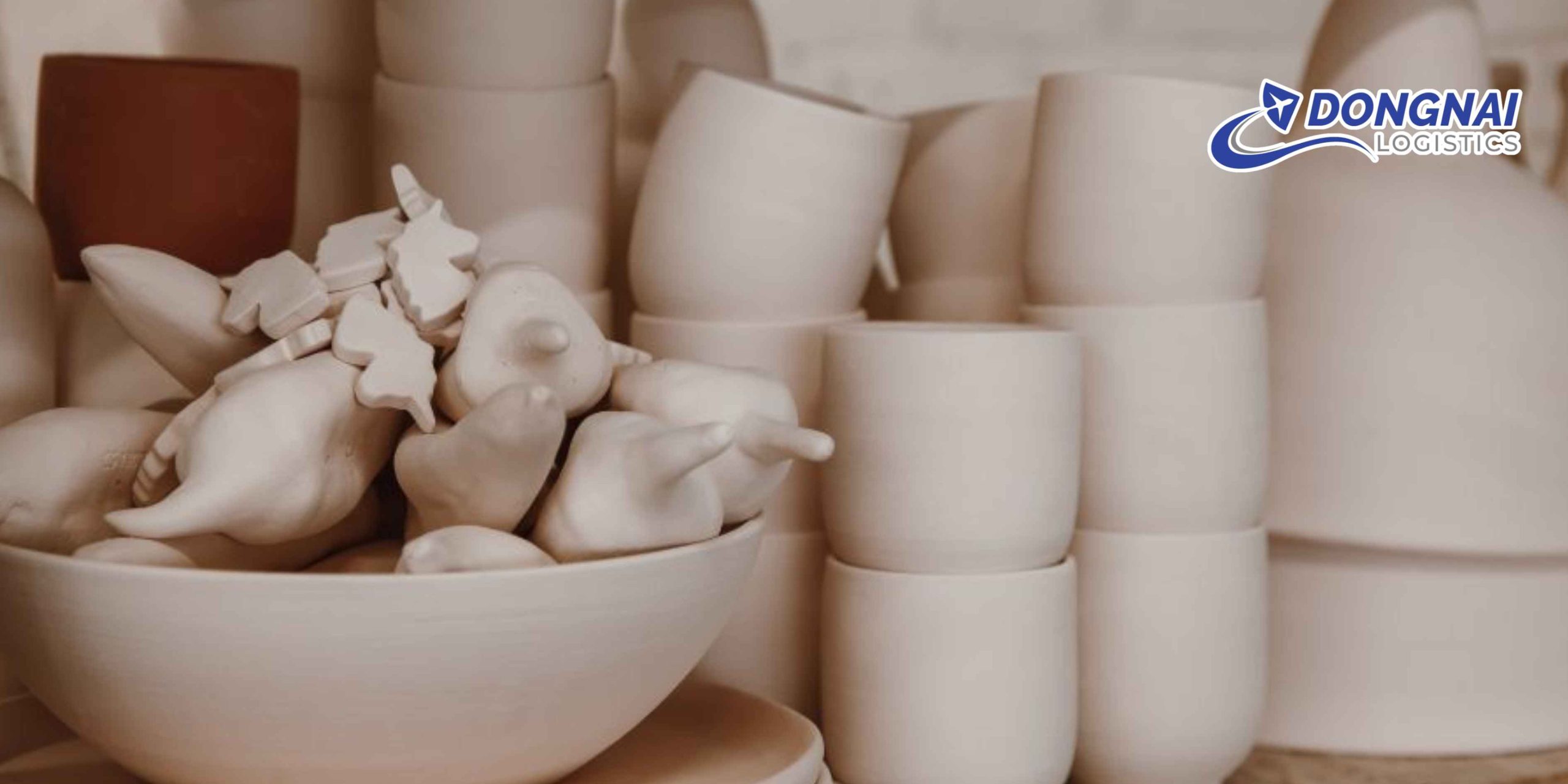 Gửi Đồ Gốm Từ Việt Nam Đi Anh – An Toàn, Nguyên Vẹn Cùng DongNai Logistics