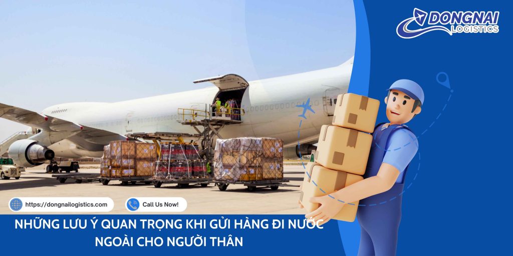 NHỮNG LƯU Ý QUAN TRỌNG KHI GỬI HÀNG ĐI NƯỚC NGOÀI CHO NGƯỜI THÂN