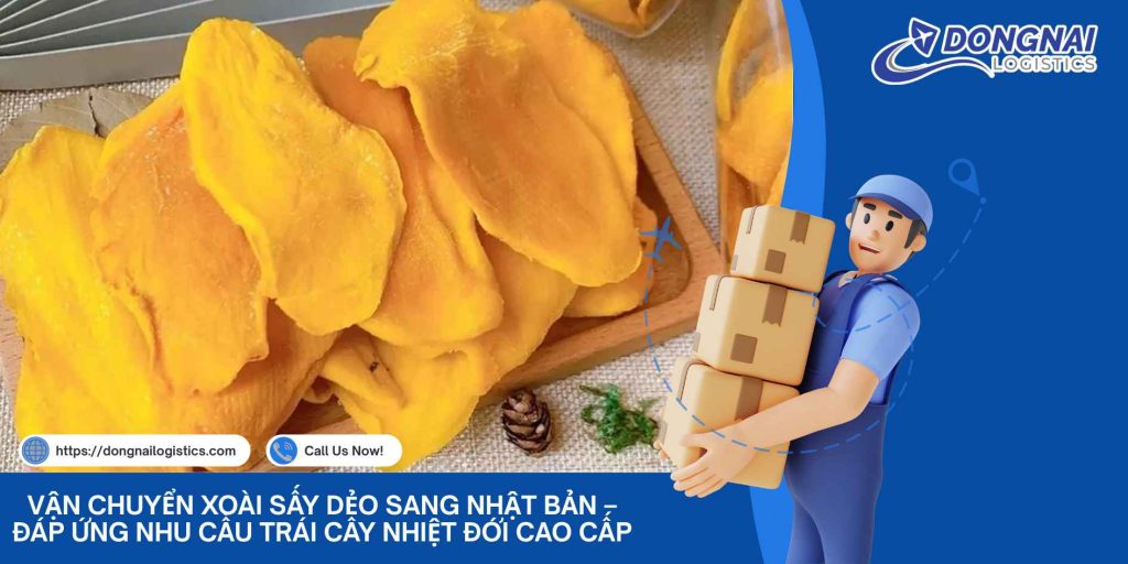 Vận Chuyển Xoài Sấy Dẻo Sang Nhật Bản – Đáp Ứng Nhu Cầu Trái Cây Nhiệt Đới Cao Cấp