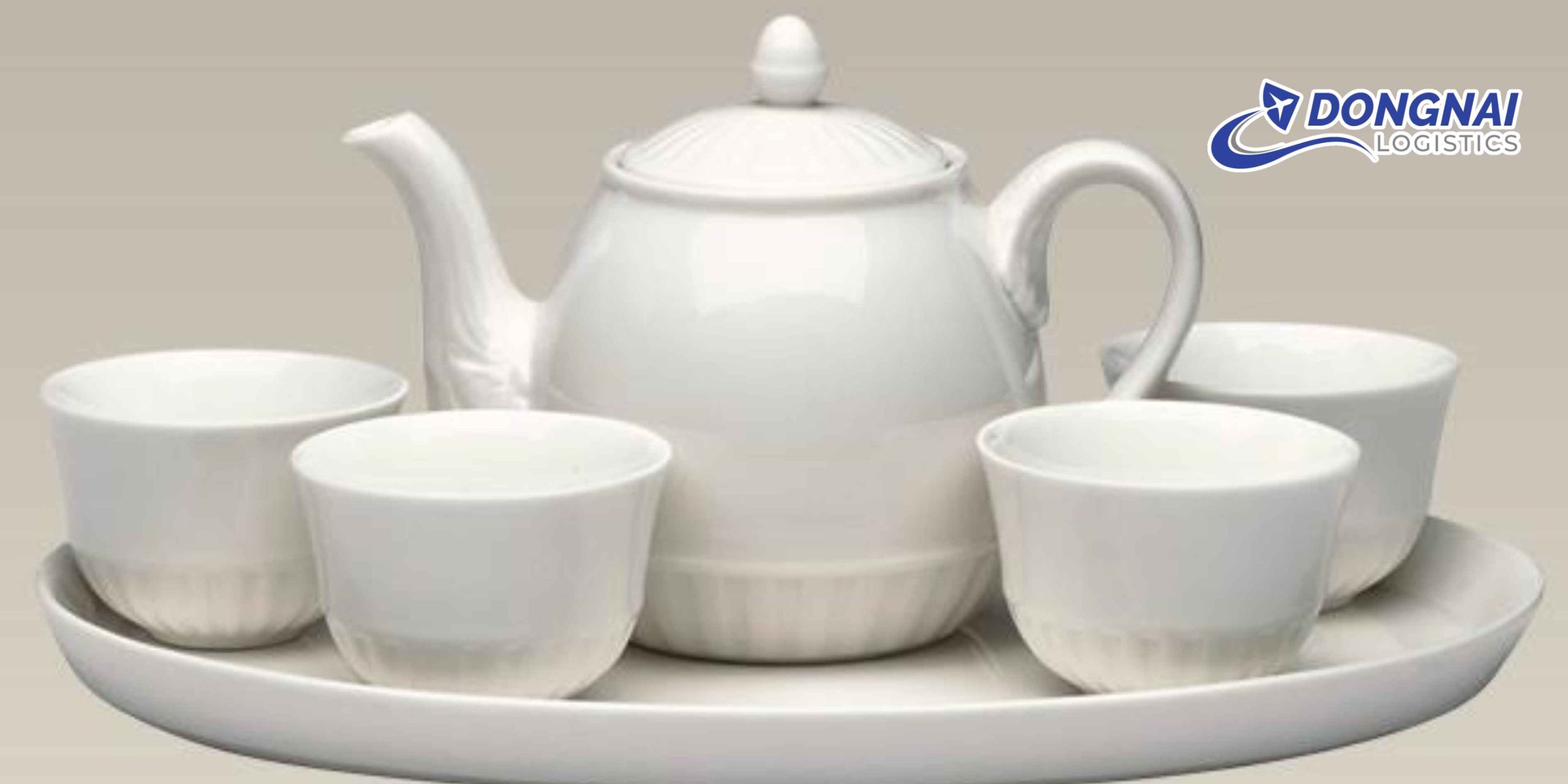 Gửi Bộ Ấm Trà Từ Việt Nam Sang Trung Quốc – An Toàn, Nguyên Vẹn Cùng DongNai Logistics