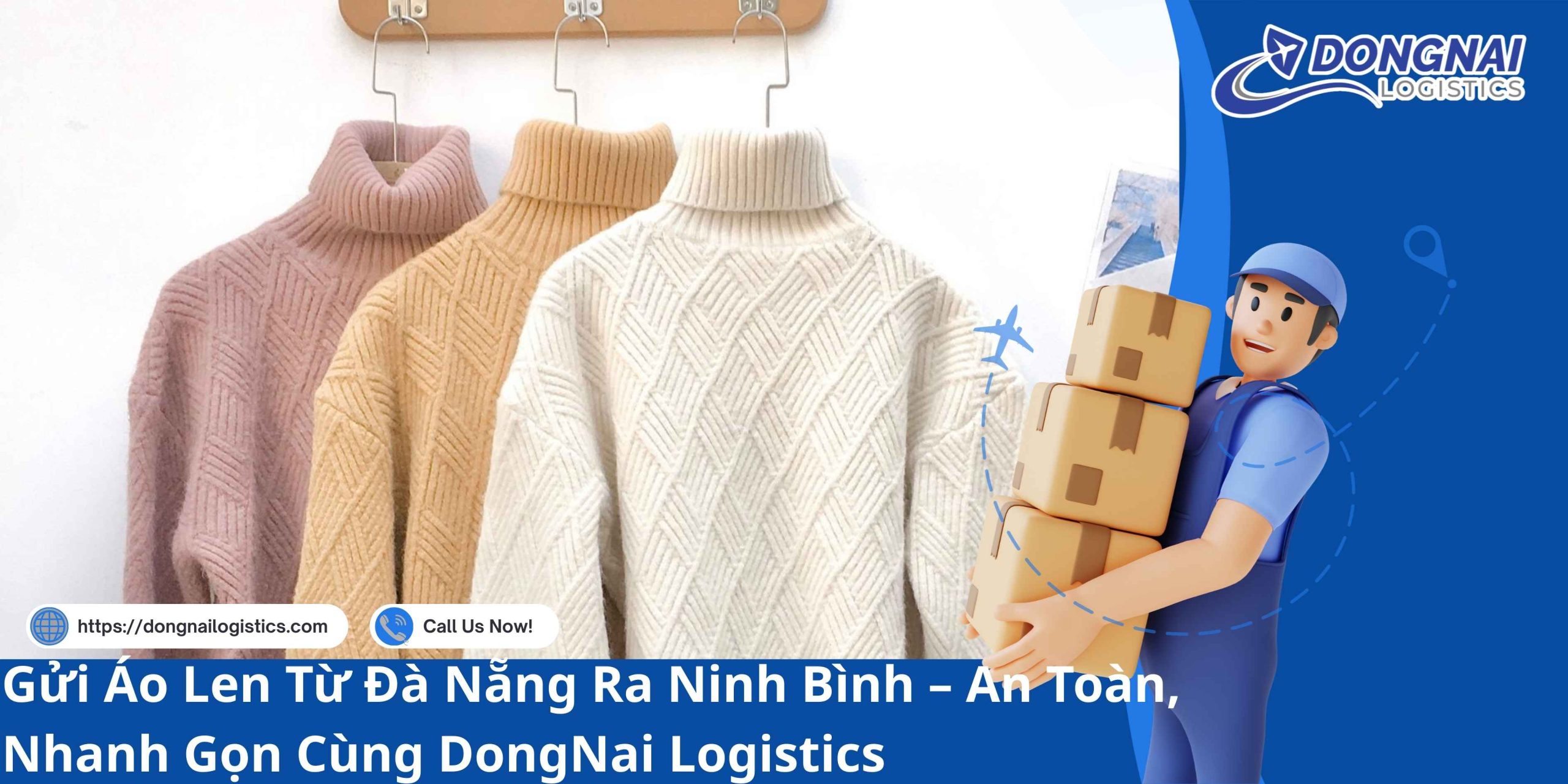 Gửi Áo Len Từ Đà Nẵng Ra Ninh Bình – An Toàn, Nhanh Gọn Cùng DongNai Logistics