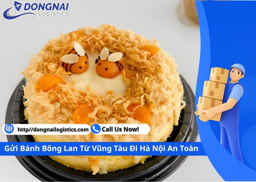 Gửi Bánh Bông Lan Từ Vũng Tàu Đi Hà Nội An Toàn