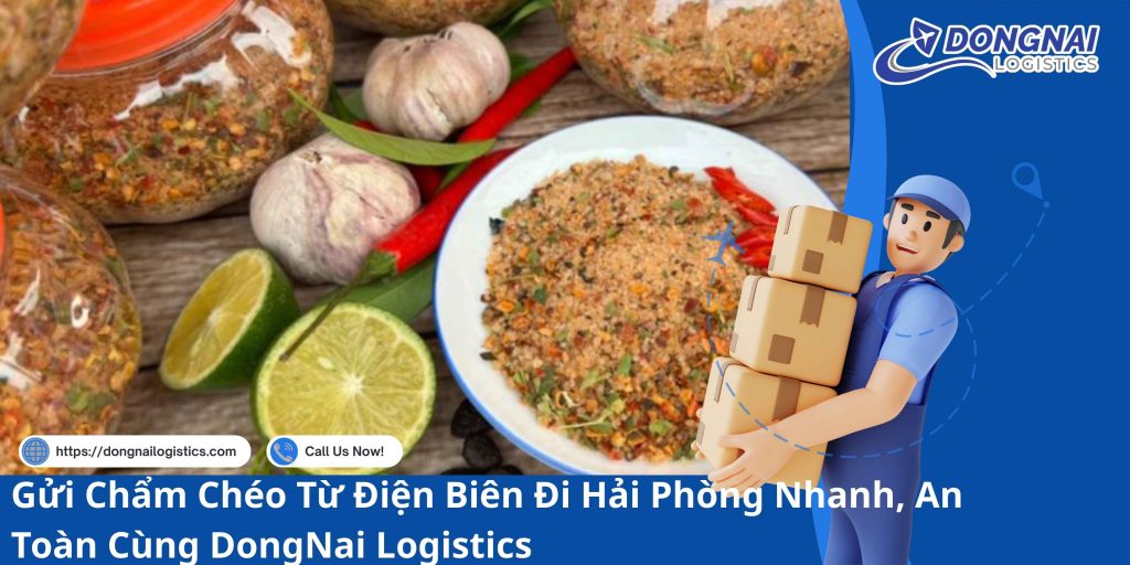 Gửi Chẩm Chéo Từ Điện Biên Đi Hải Phòng Nhanh, An Toàn Cùng DongNai Logistics