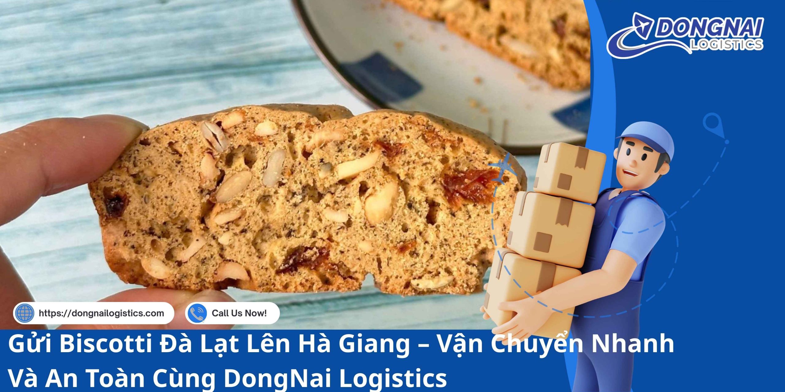 Gửi Biscotti Đà Lạt Lên Hà Giang – Vận Chuyển Nhanh Và An Toàn Cùng DongNai Logistics