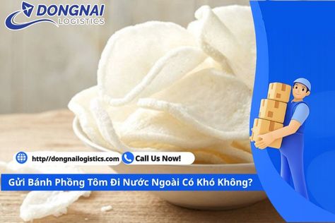 Gửi Bánh Phồng Tôm Đi Nước Ngoài Có Khó Không?